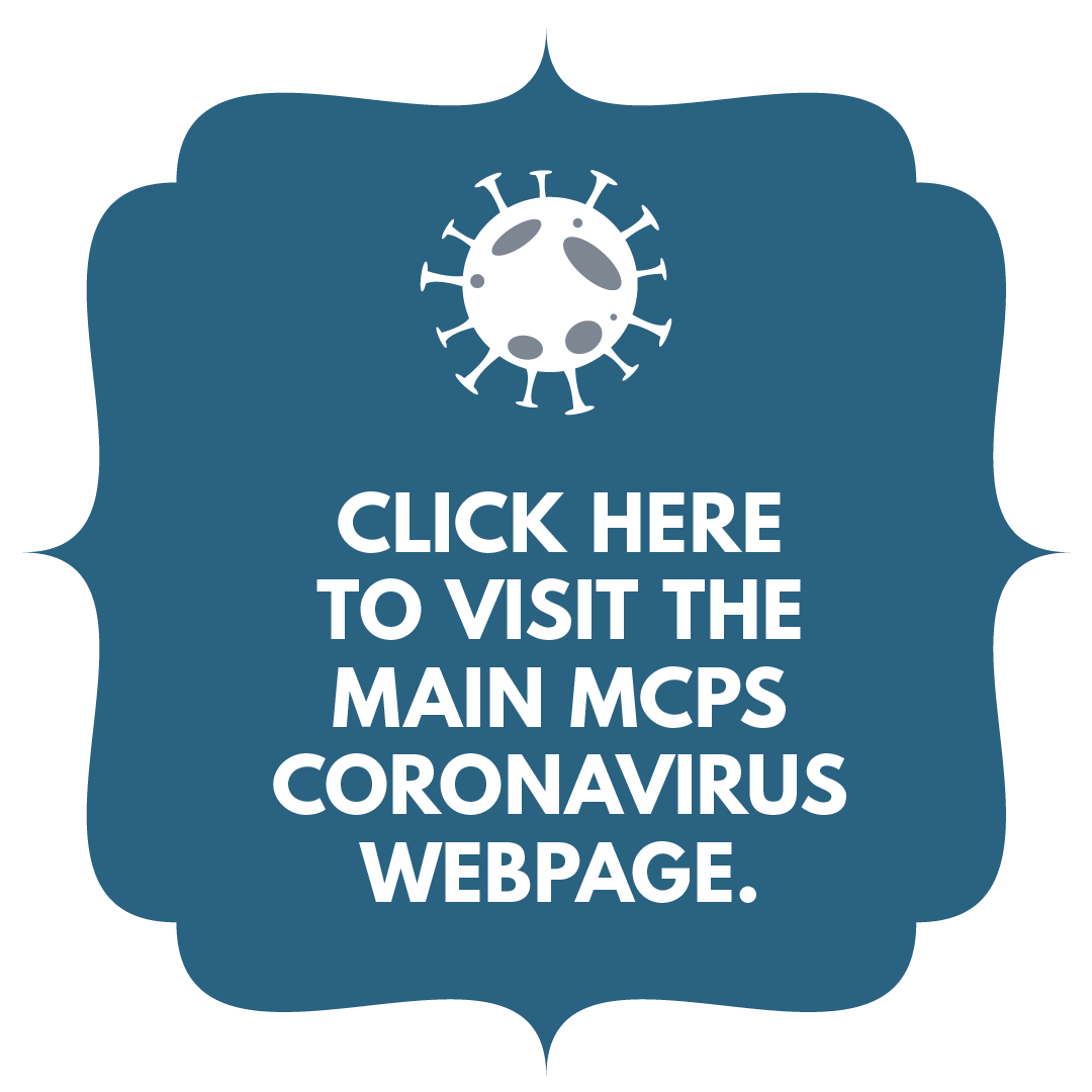 Click here to visit the main MCPS coronavirus webpage.